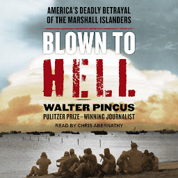 Icon image Blown To Hell: America's Deadly Betrayal of the Marshall Islanders