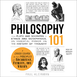 Symbolbild für Philosophy 101: From Plato and Socrates to Ethics and Metaphysics, an Essential Primer on the History of Thought