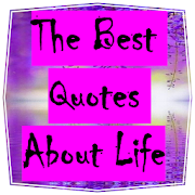 Top Best Quotes About Life
