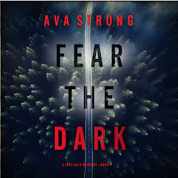 「Fear the Dark (A Lexi Cole Suspense Thriller—Book 1)」のアイコン画像