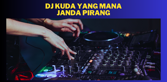 DJ Kuda Yang Mana Janda Pirang
