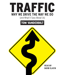 Icon image Traffic: Why We Drive the Way We Do (and What It Says About Us)