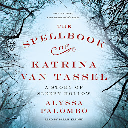 Icon image The Spellbook of Katrina Van Tassel: A Story of Sleepy Hollow