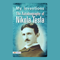 「My Inventions The Autobiography of Nikola Tesla – Audiobook: Bestseller Book by Nikola Tesla: My Inventions The Autobiography of Nikola Tesla」圖示圖片