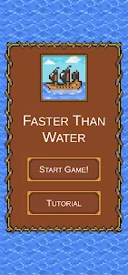 Faster Than Water