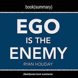 Icon image Book Summary of Ego Is The Enemy by Ryan Holiday