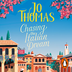 Icon image Chasing the Italian Dream: Escape and unwind with bestselling author Jo Thomas