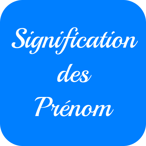 Significations des Prénoms Fr - Apps on Google Play