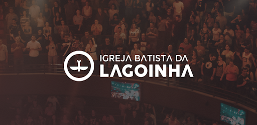 Igreja Batista da Lagoinha - Apps on Google Play