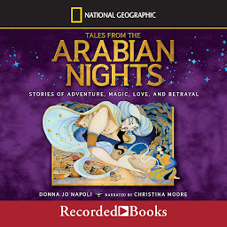 Icon image Tales From the Arabian Nights: Stories of Adventure, Magic, Love, and Betrayal