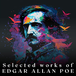 Icon image Selected Works of Edgar Allan Poe