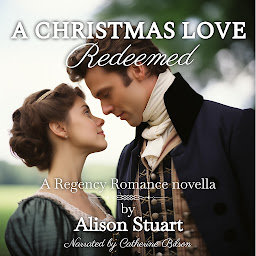 Icon image A Christmas Love Redeemed: A Regency Romance Novella