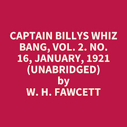 Obraz ikony: Captain Billys Whiz Bang, Vol. 2. No. 16, January, 1921 (Unabridged): optional