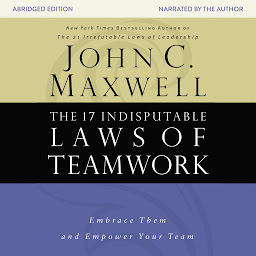 Image de l'icône The 17 Indisputable Laws of Teamwork: Embrace Them and Empower Your Team