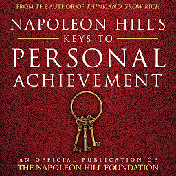 Imagen de ícono de Napoleon Hill's Keys To Personal Achievement: An Official Publication of The Napoleon Hill Foundation