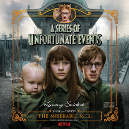 Icon image Series of Unfortunate Events #4: The Miserable Mill