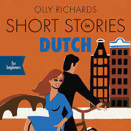Simge resmi Short Stories in Dutch for Beginners: Read for pleasure at your level, expand your vocabulary and learn Dutch the fun way!