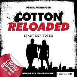 Icon image Jerry Cotton - Cotton Reloaded, Folge 17: Die Stadt der Toten