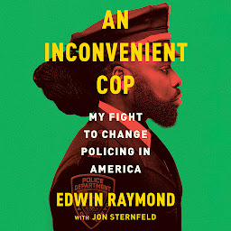 Obraz ikony: An Inconvenient Cop: My Fight to Change Policing in America