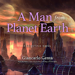 Icon image A Man from Planet Earth: A Scientific Novel