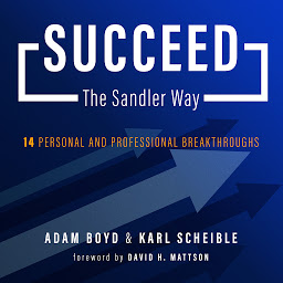 Icon image Succeed The Sandler Way: 14 Personal and Professional Breakthroughs