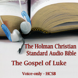 Icon image The Gospel of Luke: The Voice Only Holman Christian Standard Audio Bible (HCSB)