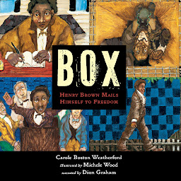 Icon image Box: Henry Brown Mails Himself to Freedom