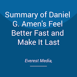 Icon image Summary of Daniel G. Amen's Feel Better Fast and Make It Last