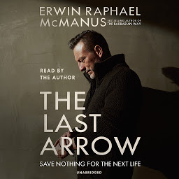 Obraz ikony: The Last Arrow: Save Nothing for the Next Life