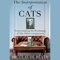 Obraz ikony: Interpretation of Cats: Understanding the Psychology of Our Feline Companions