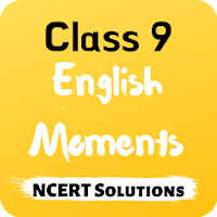 Class 9 English Moments NCERT Solutions & Summary