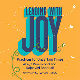 Icon image Leading with Joy: Practices for Uncertain Times