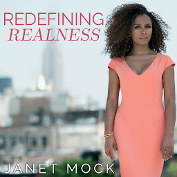 Icon image Redefining Realness: My Path to Womanhood, Identity, Love & So Much More