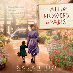 Icon image All the Flowers in Paris: A Novel
