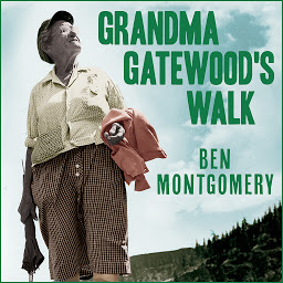 Icon image Grandma Gatewood's Walk: The Inspiring Story of the Woman Who Saved the Appalachian Trail