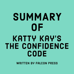 Icon image Summary of Katty Kay’s The Confidence Code