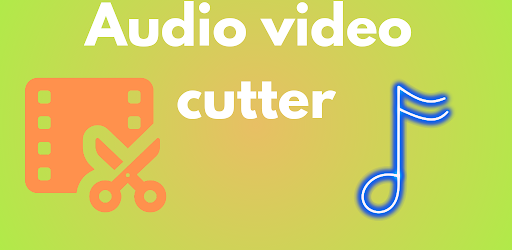 Video & Audio Cutter