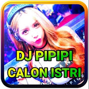 DJ PIPIPI CALON ISTRI VIRAL TIKTOK REMIX