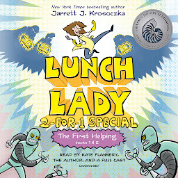 Obraz ikony: The First Helping (Lunch Lady Books 1 & 2): The Cyborg Substitute and the League of Librarians