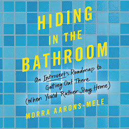 「Hiding in the Bathroom: An Introvert's Roadmap to Getting Out There (When You'd Rather Stay Home)」圖示圖片