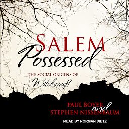 Icon image Salem Possessed: The Social Origins of Witchcraft