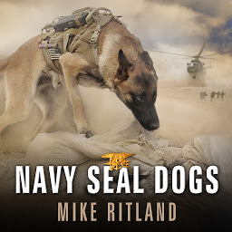 Icon image Navy SEAL Dogs: My Tale of Training Canines for Combat