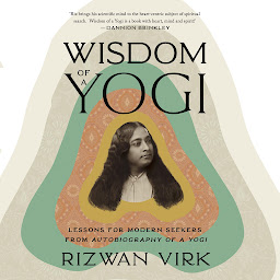 Icon image Wisdom of a Yogi: Lessons for Modern Seekers from Autobiography of a Yogi