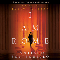 Icon image I Am Rome: A Novel of Julius Caesar