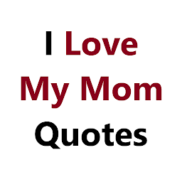 Icon image I Love My Mom Quotes