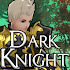 Dark Knight : Idle RPG game 0.1026