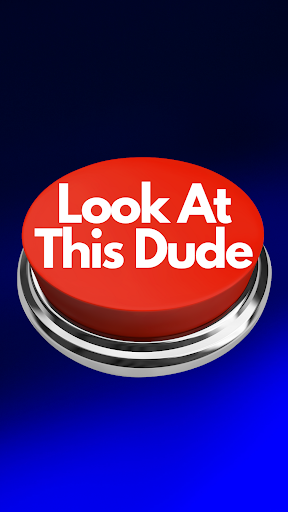 Look At This Dude Sound Button