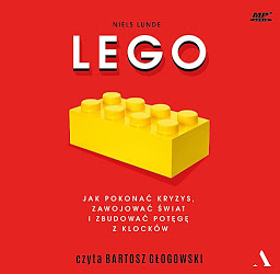 Obraz ikony: Lego: Jak pokonać kryzys, zawojować świat i zbudować potęgę z klocków