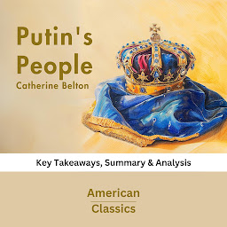 Obraz ikony: Putin's People by Catherine Belton: key Takeaways, Summary & Analysis