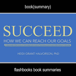 Imaginea pictogramei Succeed by Heidi Grant Halvorson, Ph. D - Book Summary
